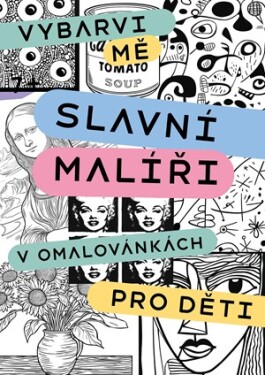 Slavní malíři v omalovánkách pro děti