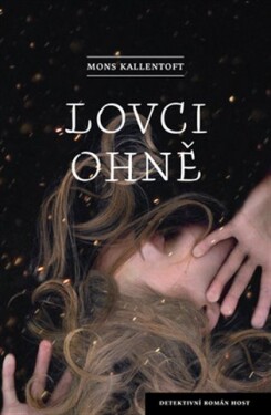 Lovci ohně Mons Kallentoft