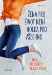 Žena pro život není holka pro všechno Laura Fröhlich