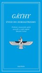 Gáthy – Úvod do zoroastrismu