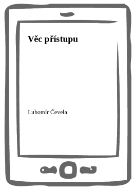 Věc přístupu - Lubomír Čevela