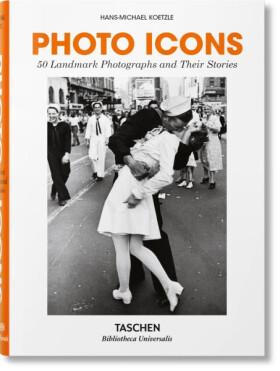 Photo Icons. 50 Landmark Photographs and Their Stories - Hans-Michael Koetzle