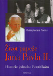 Život papeže Jana Pavla II. Historie jednoho Pontifikátu Hans-Joachim Fischer