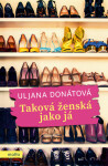 Taková ženská jako já - Uljana Donátová