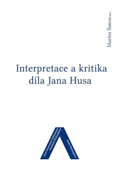Interpretace a kritika díla Jana Husa - Martin Šimsa