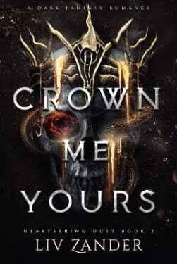 Crown Me Yours - Liv Zander