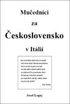 Mučedníci za Československo v Itálií - Josef Logaj