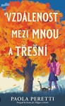 Vzdálenost mezi mnou a třešní (Prequel ke knize Já, Filippo a třešeň) - Paola Peretti