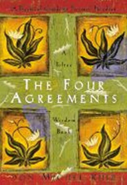 The Four Agreements - Don Miguel Ángel Ruiz