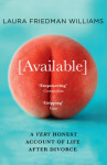 Available Very Honest Account of Life After Divorce Williams Laura Friedman