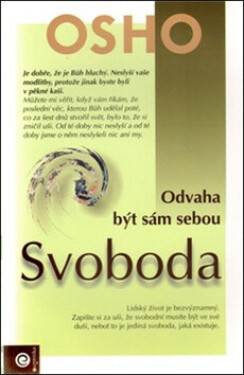 Svoboda - odvaha být sám sebou - Osho Rajneesh