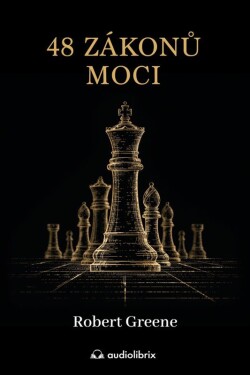 48 zákonů moci - Upřímný průvodce uměním klamu - Robert Greene