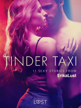 Tinder Taxi - 11 sexy stories from Erika Lust - Various authors - e-kniha