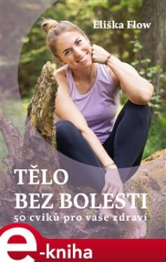 Tělo bez bolesti Eliška Lacinová