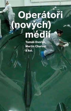 Operátoři (nových) médií Martin Charvát,