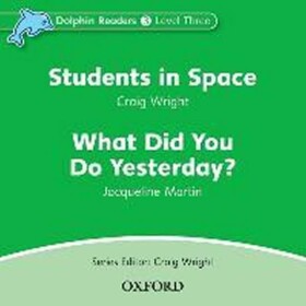 Dolphin Readers 3 What Did You Do Yesterday? / Students in Space Audio CD - Craig Wright