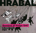 Bambini di Praga 1947 (audiokniha - čte Oldřich Kaiser) - Bohumil Hrabal