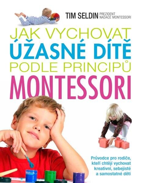 Jak vychovat úžasné dítě podle principů montessori