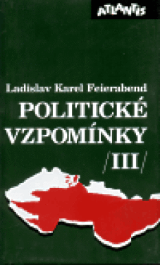 Politické vzpomínky III. Ladislav Karel Feierabend