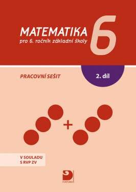 Matematika 6 pro ZŠ 2. díl - Pracovní sešit - Jana Coufalová