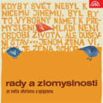 Rady a zlomyslnosti. Ze světa aforismu a epigramu - Karel Čapek, William Shakespeare, Jan Neruda, Eurípidés, Aristotelés, Publius Ovidius Naso, Johann