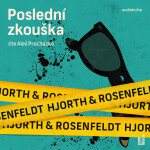 Poslední zkouška - Michael Hjorth, Hans Rosenfeldt - audiokniha