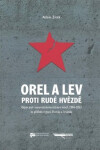 Orel a lev proti rudé hvězdě - Odpor proti komunistickému režimu v letech 1944-1953 na příkladu regionů regionů Ústecka a Toruňska - Adam Zítek