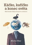 Káčko, kafíčko a konec světa - Martin Paur