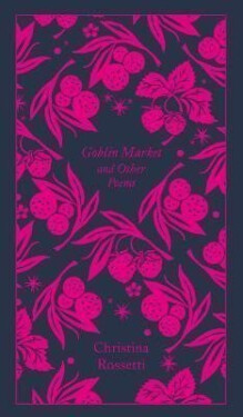 Goblin Market and Other Poems - Christina G. Rossetti