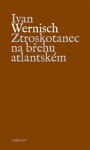 Ztroskotanec na břehu atlantském Ivan Wernisch