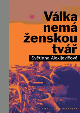 Válka nemá ženskou tvář - Světlana Alexijevičová
