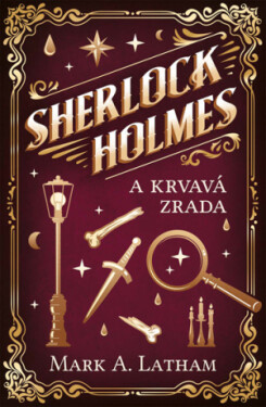 Sherlock Holmes a krvavá zrada - Mark A. Latham - e-kniha