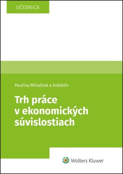 Trh práce v ekonomických súvislostiach - Paulína Mihaľová