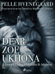 Dear Zoe Ukhona: a Journey through Infertility and Adoption - Zindzi Mandela, Pelle Hvenegaard