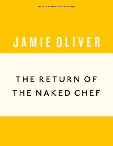 Return of the Naked Chef - Jamie Oliver