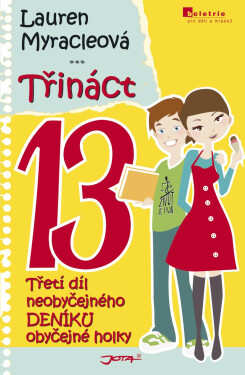 Třináct - Neobyčejný deník obyčejné holky - Lauren Myracle