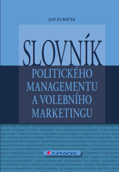Slovník politického managementu a volebního marketingu - Jan Kubáček