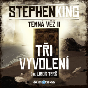 Tři vyvolení - Stephen King - audiokniha