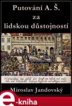 Cesta A. Š. za lidskou důstojností - Miroslav Jandovský e-kniha