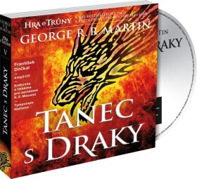 Tanec s draky - Píseň ledu a ohně 5 - 4 CDmp3 (Čte František Dočkal) - George Raymond Richard Martin