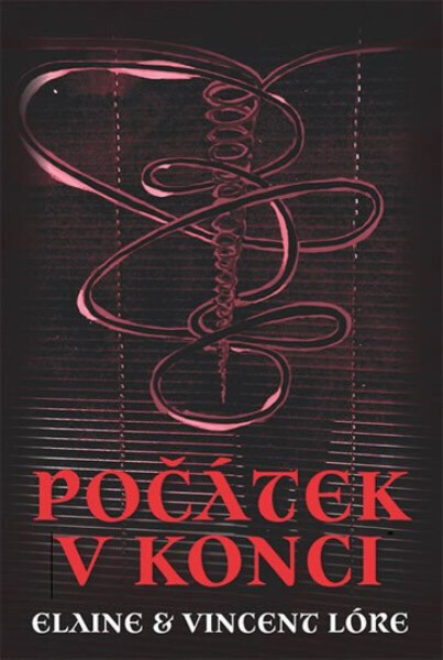 Počátek v konci - Elaine Lóre, Vincent Lóre