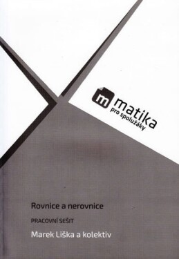 Matika pro spolužáky: Rovnice nerovnice