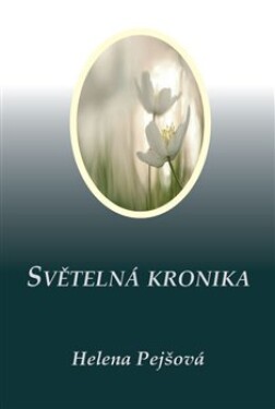 Světelná kronika - Helena Pejšová