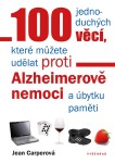 100 jednoduchých věcí, které můžete udělat proti Alzheimerově nemoci Jean Carperová