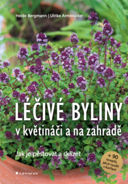 Léčivé byliny v květináči a na zahradě - Heide Bergmann, Ulrike Armbruster - e-kniha