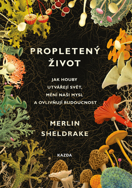 Propletený život - Merlin Sheldrake