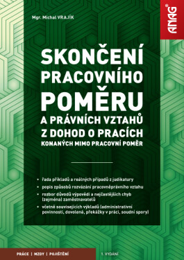 ANAG Skončení pracovního poměru a právních vztahů z dohod o pracích konaných mimo pracovní poměr - Mgr. Michal Vrajík