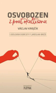 Osvobozen z pout okultismu - Václav Krejčík