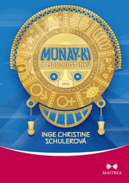 Munay-ki moudrost Inků Inge Christine Schulerová