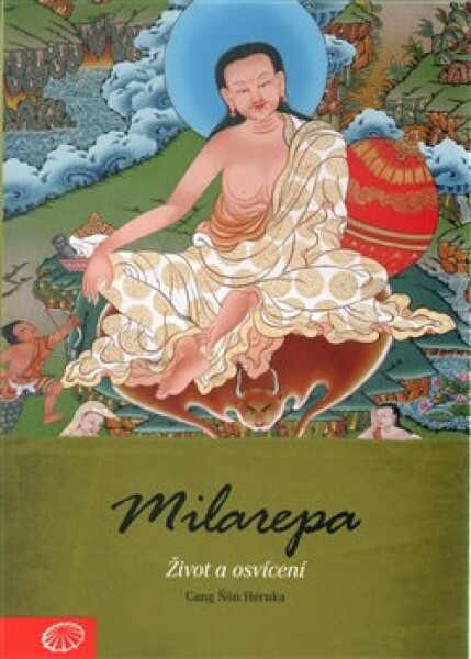 Milarepa - Život a osvícení - Cang Ňön Héruka